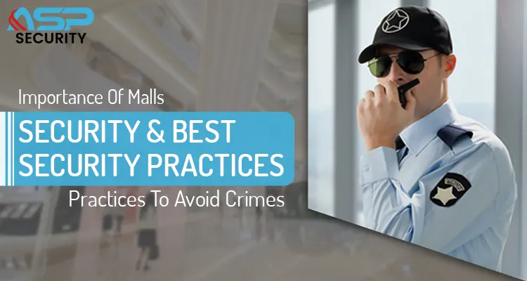 Importance Of Malls Security and Best Security Practices to Avoid Crimes