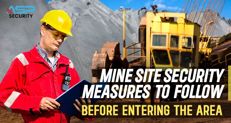 Mine Site Security Measures To Follow Before Entering The Area