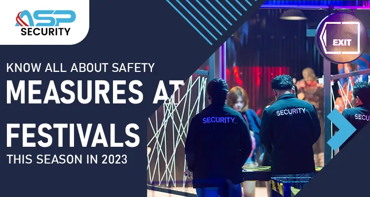 Know All About Safety Measures At Festivals This Season In 2023